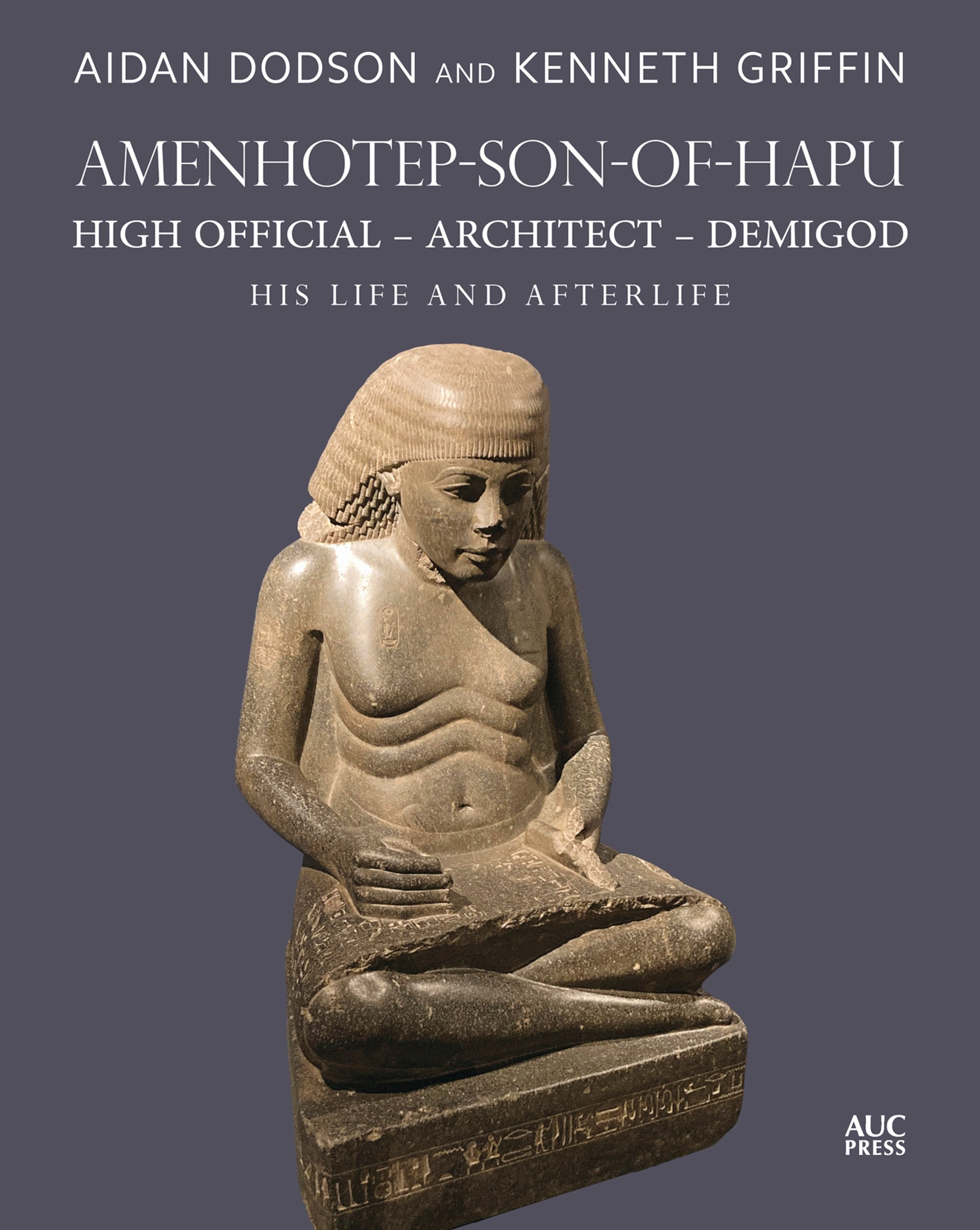 Cover image for Amenhotep-son-of-Hapu, High Official, Architect, Demigod ISBN 9781649035394